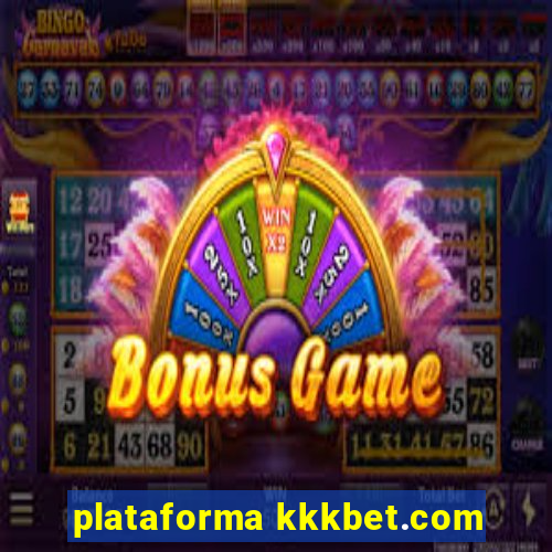 plataforma kkkbet.com